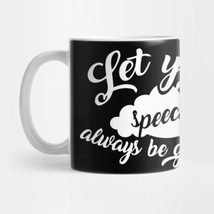 Let Your Speech Be Gracious Mug